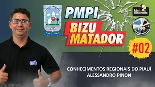 Bizu Matador PMPI #02 - Conhecimentos Regionais do Piauí - Alessandro Pinon