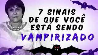 Sensitiva Márcia Fernandes informa 7 Sinais de que você está sendo VAMPIRIZADO!