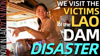 Lao Dam Disaster - We Visit the Victims in Attapeu Laos| Now in Lao