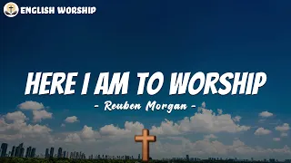 Here I Am To Worship / The Call - Ruben Morgan (Lyrics) | Hillsong Worship