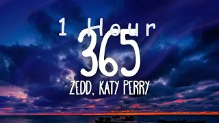 [ 1 HOUR ] Zedd, Katy Perry - 365 (Lyrics)