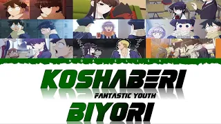 KOMI SAN CAN'T COMMUNICATE ED 2 FULL FantasticYouth「Koshaberi Biyori」Lyrics  (KAN/ ROM/ENG)