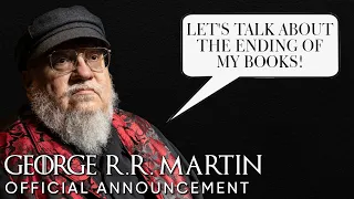 George R.R. Martin's Official Announcement About The Ending Of His Books! (ASOIAF)