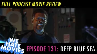 We Hate Movies - Deep Blue Sea (COMEDY PODCAST MOVIE REVIEW)