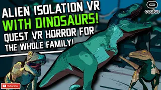 Alien Isolation VR for KIDS?! // Return to Jurassic World VR on Oculus Quest 2!