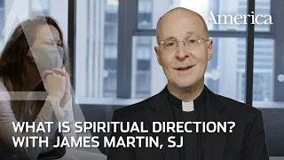 What is Spiritual Direction? | Learning to Pray with James Martin, SJ