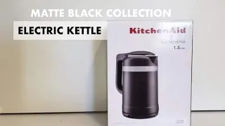KITCHENAID 1.5 LITER ELECTRIC KETTLE WITH DUAL-WALL INSULATION UNBOXING | MATTE BLACK COLLECTION