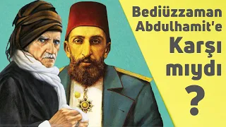 Cevabın var mı? : Bediüzzaman Abdulhamid'e karşı mıydı? I 1. Bölüm