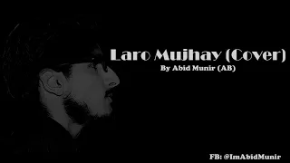 Abid Munir - Larho Mujhay (Cover) - Coke Studio Season 05, Episode 02 - Bilal Khan