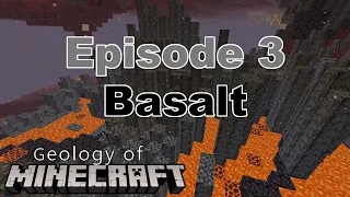 Geology of Minecraft: Episode 3, Basalt