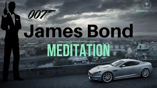 How to Become Your Own James Bond | Charisma, Confidence, Strength, Power, Masculinity Meditation