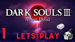 Dark Souls 3: Ashen Blood (Demo) - Lets Play - Ep 1: Taking a look at Undead Settlement (pt.1)