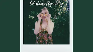 Let Stress Fly Away