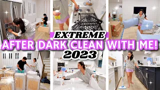 2023 EXTREME AFTER DARK CLEAN WITH ME! Speed Cleaning Motivation | Alexandra Beuter