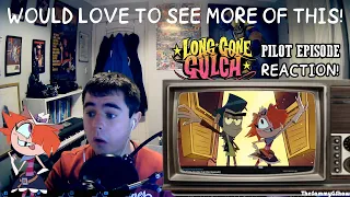 WE NEED MORE OF THIS! Long Gone Gulch-Pilot Episode REACTION!!!