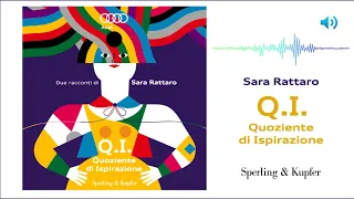 Q.I. Quoziente di ispirazione - Scritto da: Sara Rattaro – Letto da: Arianna Granata