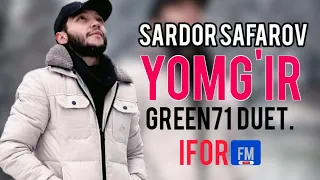 Sardor Safarov va Green 71 - YOMG'IR (2023) @iforfm