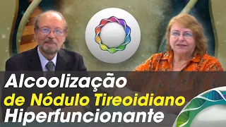 Alcoolização de Nódulo Tireoidiano Hiperfuncionante (ALTERNATIVA TERAPÊUTICA) - CANAL MÉDICO #015