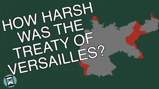 How Harsh was the Treaty of Versailles Really? (Short Animated Documentary)