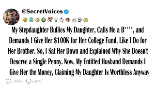 My Stepdaughter Bullies My Daughter, Calls Me a B****, and Demands I Give Her $100K for Her Colle...