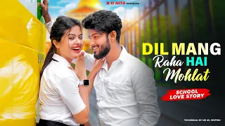 Dil Mang Raha Hai Mohlat | School Love Story |  Tere Sath Dhadakne Ki | Yasser Desai | R D HiTs