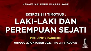 LAKI-LAKI DAN PEREMPUAN SEJATI - Pdt. Jimmy Pardede - Kebaktian Sore - 22 Oktober 2023