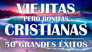 MUSICA CRISTIANA DE ADORACION Y ALABANZA PARA DORMIR | VIEJITAS PERO BONITAS CRISTIANAS