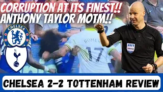 Chelsea 2-2 Tottenham MATCH REACTION | Anthony Taylor MOTM 👏 Corruption At It's Finest!!