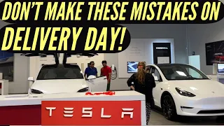 Tesla Delivery Day - Mistakes to Avoid