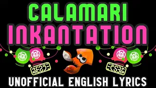 Calamari Inkantation [Squid Sisters] / Unofficial English Lyrics / Splatoon