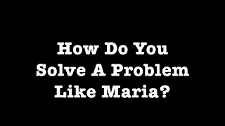 How Do You Solve A Problem Like Maria? ~ Karaoke ~ The Sound Of Music