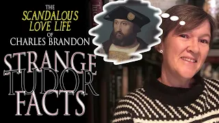 The Scandalous Love Life of Charles Brandon, Duke of Suffolk