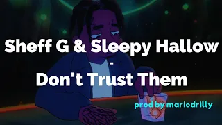 Sleepy Hallow & Sheff G - Don't Trust Them (Like Me) [prod by @mariodrilly ]