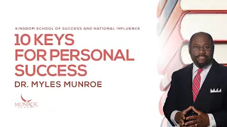 How To Achieve Success: 10 Life-Changing Tips From Dr. Myles Munroe | MunroeGlobal.com