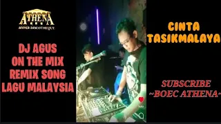 DJ AGUS (KOTA TASIKMALAYA) REMIX LAGU MALAYSIA SPECIAL REQ SUBSCRIBER