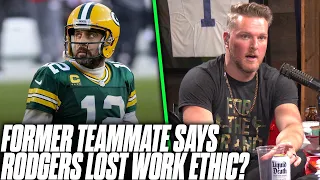Aaron Rodgers Former Teammate Says Rodgers Lost His Work Ethic | Pat McAfee Reacts