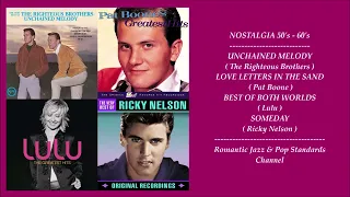 GREAT NOSTALGIA SONGS - THE 50's - 60's ~ THE RIGHTEOUS BROTHERS/ PAT BOONE/  LULU/  RICKY NELSON
