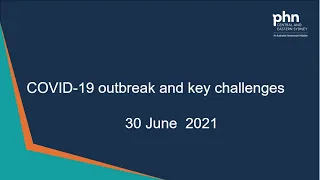 COVID-19 current outbreak and key challenges - 30 June 2021