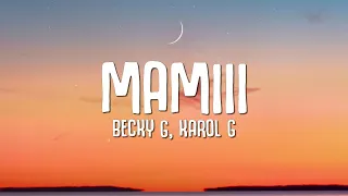 Becky G, Karol G - MAMIII (Lyrics  Letra)