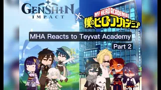 MHA Reacts To Teyvat Academy [Part 2] | •dinorawr•