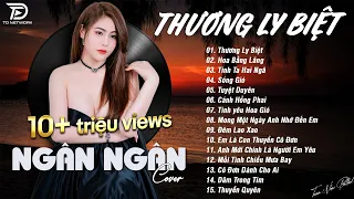 THƯƠNG LY BIỆT x HOA BẰNG LĂNG ♫ NGÂN NGÂN COVER - Nhạc ballad buồn tâm trạng TOÀN BÀI HAY