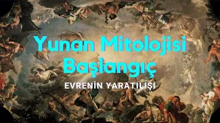 Yunan Mitolojisi Başlangıç // Evrenin Yaratılışı ve Kozmik Düzen