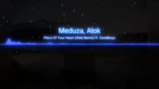 Meduza, Alok - Piece of Your Heart (Alok Remix) ft. Goodboys