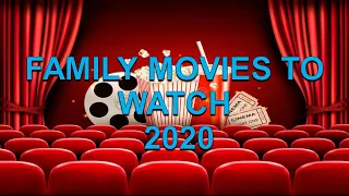 FAMILY MOVIES TO WATCH - 2020