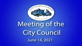 Bellflower City Council Meeting June 14, 2021