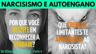 A Verdade das Crenças Limitantes que te Aprisionam ao Narcisista - De Vítima a Sobrevivente Parte 4