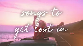 songs to get lost in 5 / a super chill music mix.