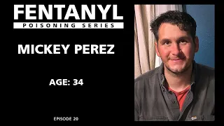 FENTANYL POISONING: Mickey Perez's Story