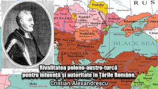 Rivalitatea Polono-Austro-Turca - Pentru Infuenta Si Autoritate In Tarile Romane