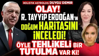 Olay! R. Tayyip Erdoğan'ın Doğum Haritasını İnceledi! Öyle Tehlikeli Bir Tutulma Var Ki! Duygu Demir